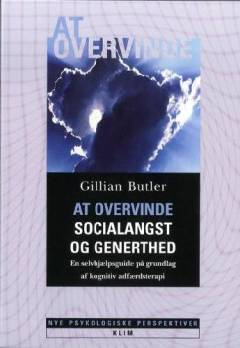At overvinde socialangst og generthed : en selvhjælpsguide på grundlag af kognitiv adfærdsterapi