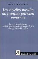 Les voyelles nasales du français parisien moderne : aspects linguistiques, sociolinguistiques et perceptuels des changements en cours