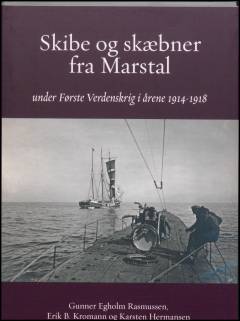 Skibe og skæbner fra Marstal under Første Verdenskrig i årene 1914-1918