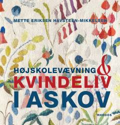 Højskolevævning og kvindeliv i Askov : med nordiske islæt