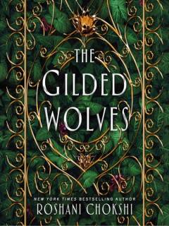 The Gilded Wolves : A Novel