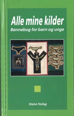 Alle mine kilder : bønnebog for børn og unge