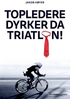 Topledere dyrker da triatlon!
