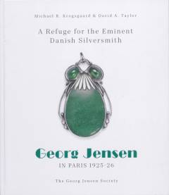 A refuge for the eminent Danish silversmith : Georg Jensen in Paris 1925-26