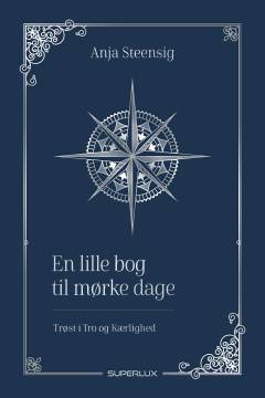 En lille bog til mørke dage : trøst i tro og kærlighed