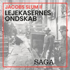 Jacobs slum. Afsnit 2 : Lejekasernes ondskab