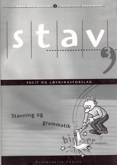 Stav 3 : stavning og grammatik for 3. klasse -- Facit og løsningsforslag