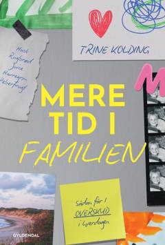 Mere tid i familien : sådan får I overskud i hverdagen