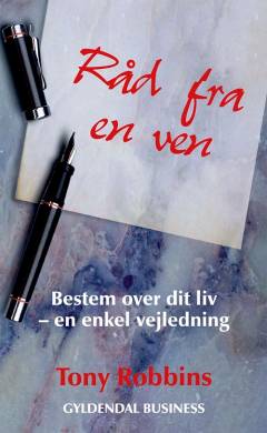 Råd fra en ven : en hurtig og enkel vejledning i at tage ansvar for dit liv