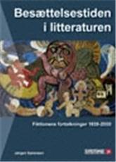 Besættelsestiden i litteraturen : fiktionens fortolkninger 1939-2000