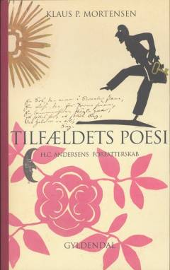Tilfældets poesi : H.C. Andersens forfatterskab