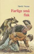 Farlige små fisk