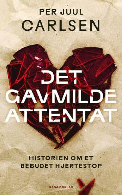 Det gavmilde attentat : historien om et bebudet hjertestop