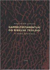 Gammeltestamentlig og bibelsk teologi : ti forelæsninger