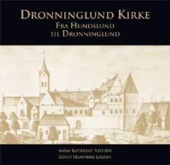 Dronninglund Kirke : fra Hundslund til Dronninglund