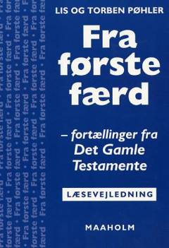 Fra første færd : fortællinger fra Det Gamle Testamente : læsevejledning