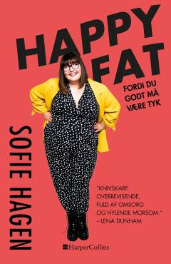 Happy fat : fordi du godt må være tyk