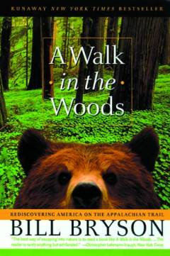 A walk in the woods : rediscovering America on the Appalachian trail