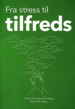 Fra stress til tilfreds : bliv bevidst om tankernes rolle i dit liv