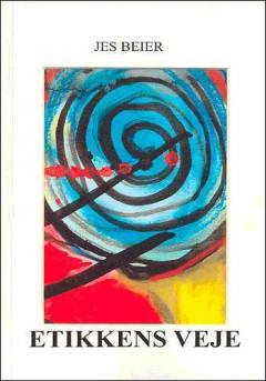 Etikkens veje : udviklingsaspekter i tænkningens historie