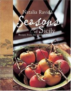 Seasons of Sicily : recipes from the south of Italy