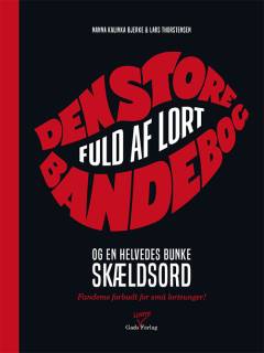 Den store bandebog : fuld af lort og en helvedes bunke skældsord