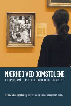 Nærhed ved domstolene : et spørgsmål om retfærdighed og legitimitet