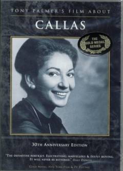 Callas : Tony Palmer's film about Callas
