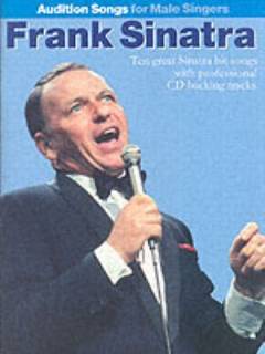 Audition songs for male singers, Frank Sinatra : ten great songs ideal for auditions