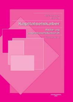 Kapitalselskaber : aktie- og anpartsselskabsret -- Kompendium