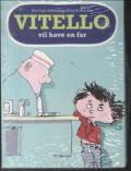 Vitello vil have en far
