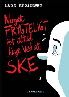 Noget frygteligt er altid lige ved at ske