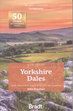 Yorkshire Dales : local, characterful guides to Britain's special places