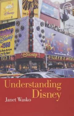 Understanding Disney : the manufacture of fantasy