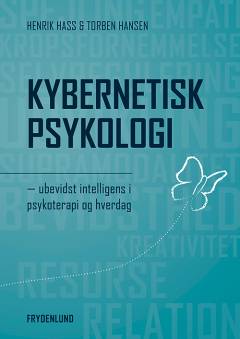 Kybernetisk psykologi : ubevidst intelligens i psykoterapi og hverdag