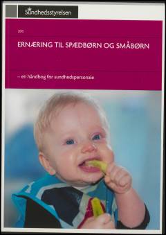 Ernæring til spædbørn og småbørn : en håndbog for sundhedspersonale