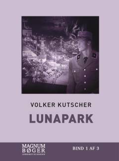 Lunapark : Gereon Raths sjette sag. Bind 1 (Stor skrift)