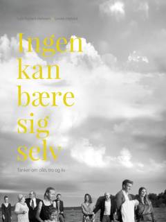 Ingen kan bære sig selv : tanker om dåb, tro og liv