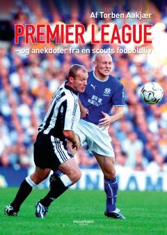 Premier League - og anekdoter fra en scouts fodboldliv