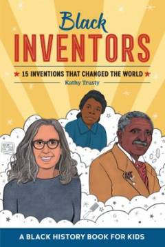 Black inventors : 15 inventions that changed the world