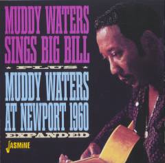 Muddy Waters sings Big Bill plus Muddy Waters at Newport 1960 expanded