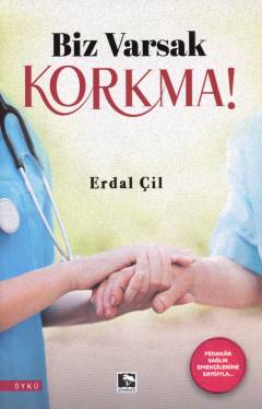 Biz varsak korkma!
