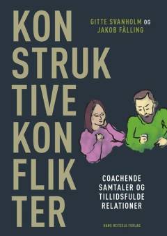 Konstruktive konflikter : coachende samtaler og tillidsfulde relationer