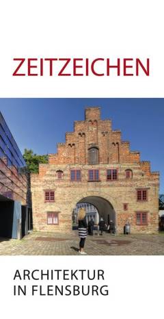 Zeitzeichen : Architektur in Flensburg