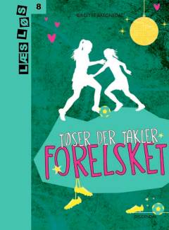 Tøser der takler - forelsket