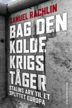 Bag den kolde krigs tåger : Stalins arv til et splittet Europa