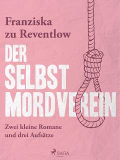 Der Selbstmordverein : zwei kleine Romane und drei Aufsätze