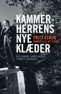 Kammerherrens nye klæder : Fritz Schur - manden og myterne