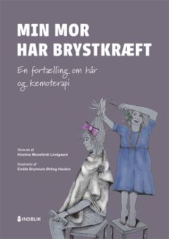 Min mor har brystkræft - en fortælling om hår og kemoterapi