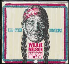 Willie Nelson American outlaw : all-star concert